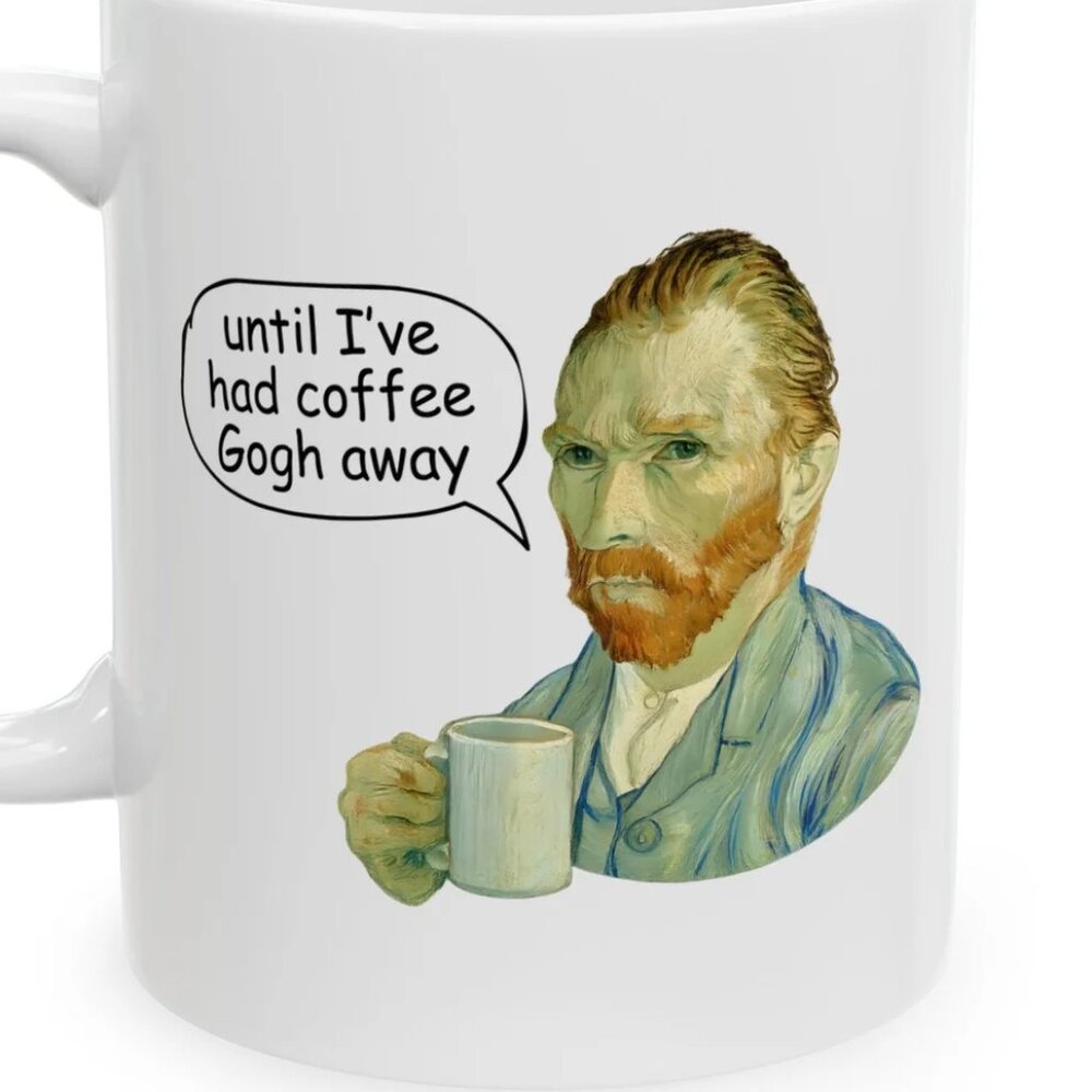 Until I’ve Had Coffee Gogh Away – Funny Van Gogh Coffee Mug 91 - Picture 2 of 4
